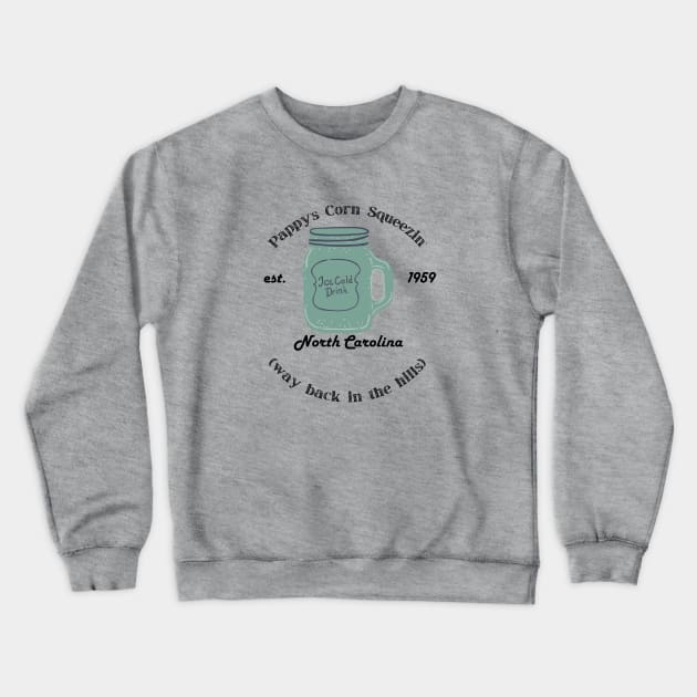 George Jones Pappy's Corn Squeezin' White Lightning Crewneck Sweatshirt by Pearlie Jane Creations